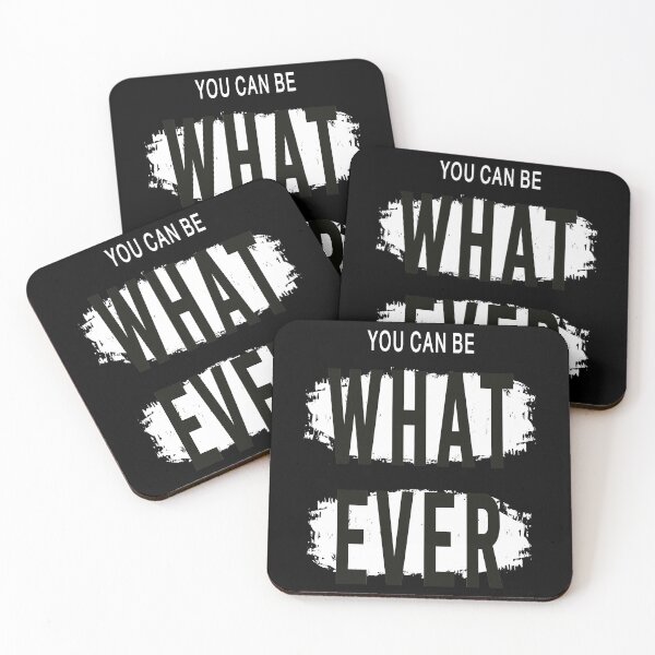 Item preview, You Can Be What Ever designed and sold by favoritequotes.