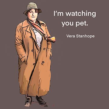 Artwork thumbnail, DCI Vera Stanhope: I'm watching you pet. by Luxetluminos