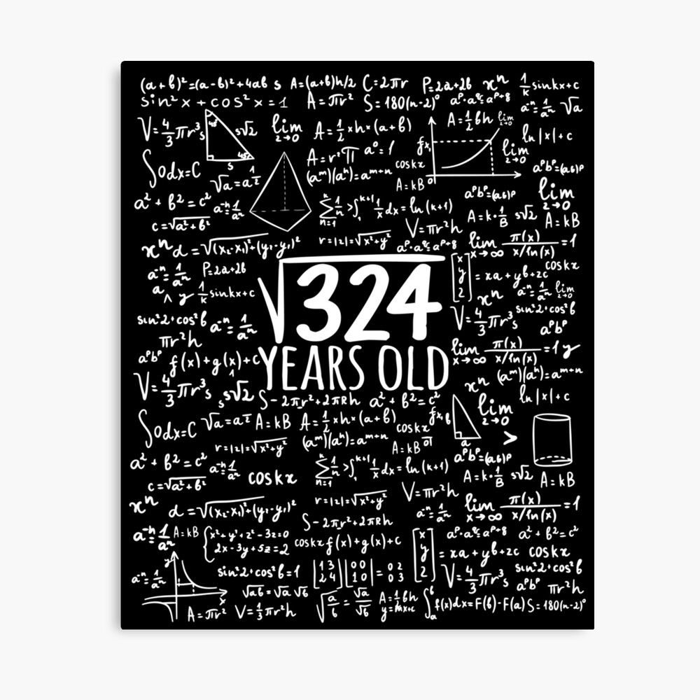 Square Root Of 324 18th Birthday 18 Year Old Gifts Math ay T Shirt Poster By Cookiesdesigns Redbubble