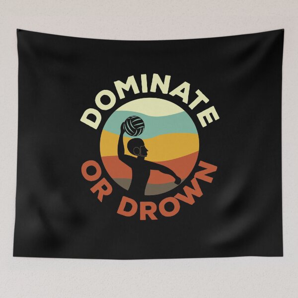 Item preview, Dominate Or Drown Water Polo Water Sport designed and sold by MooonTees.