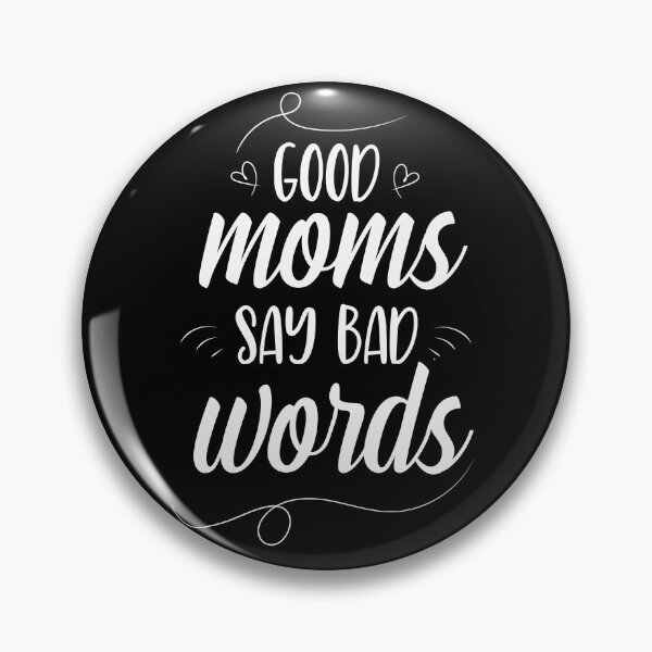 Item preview, Good Moms Say Bad Words, Bad Word Mom, Naught Mouth designed and sold by 96design.