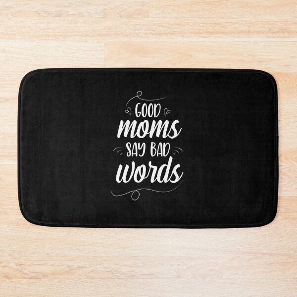 Item preview, Good Moms Say Bad Words, Bad Word Mom, Naught Mouth designed and sold by 96design.