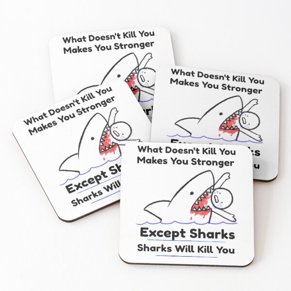Item preview, What Doesn't Kill You Makes You Stronger, Except Sharks T-Shirt designed and sold by tees4gees.