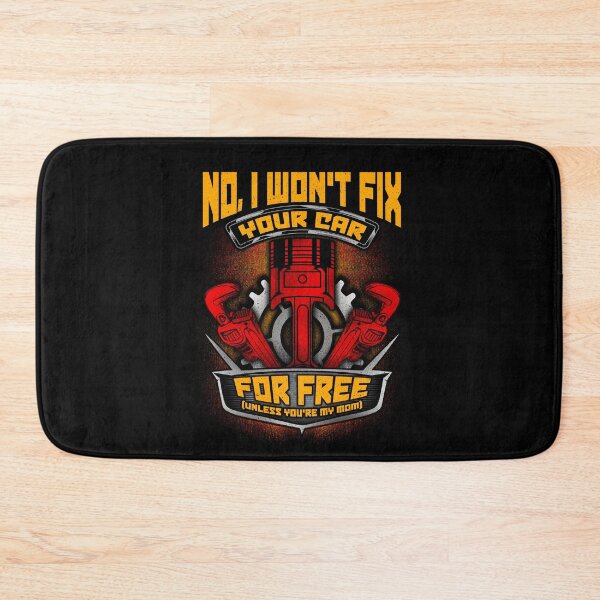 Item preview, No I Won't Fix Your Car For Free (Unless You're My Mom)  designed and sold by Mrpotts73.