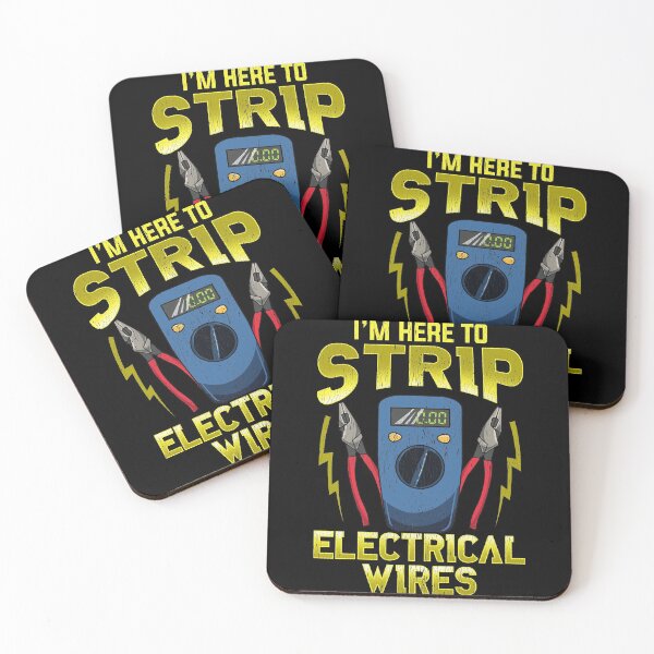 Item preview, I'm Here To Strip Electrical Wires designed and sold by Mrpotts73.