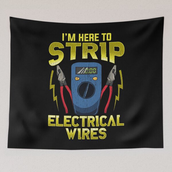 Item preview, I'm Here To Strip Electrical Wires designed and sold by Mrpotts73.