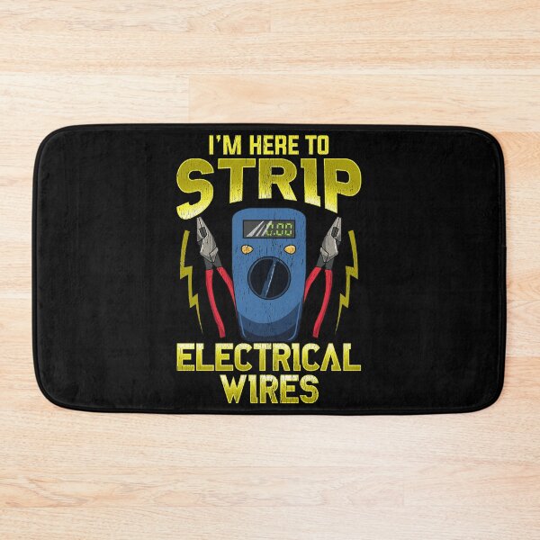 Item preview, I'm Here To Strip Electrical Wires designed and sold by Mrpotts73.