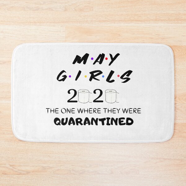 Item preview, May Girls Friends The One Where They Were Quarantined 2020 designed and sold by Laurelbdesigns.