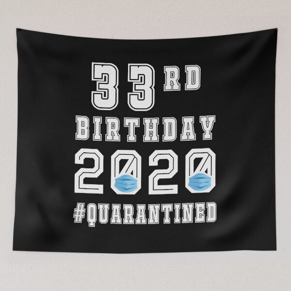 Aperçu de l'œuvre Its My 33rd Birthday 2020 Quarantined Social Distancing Gifts créée et vendue par AnimaLovers.