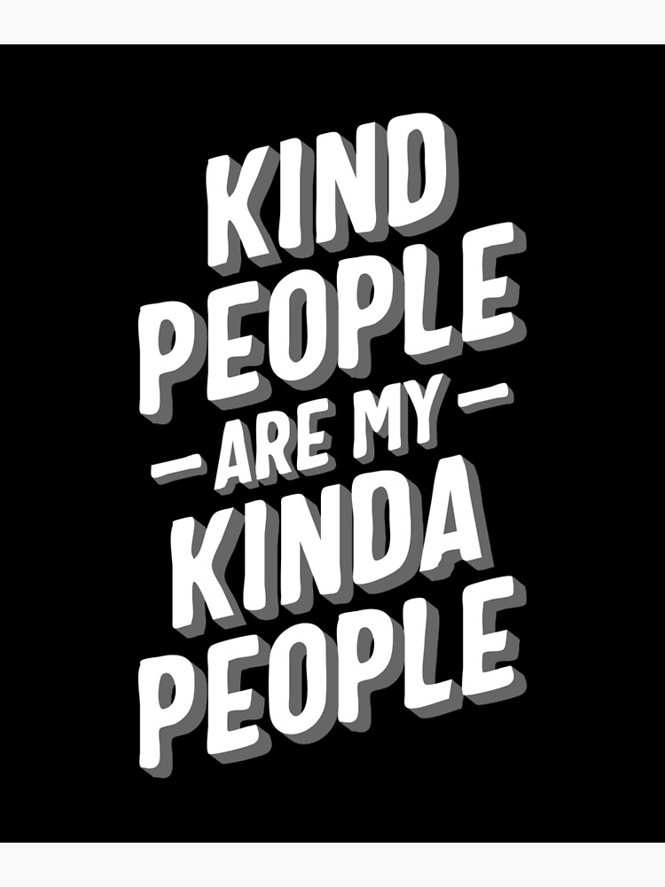 kind-people-are-my-kinda-people-motivational-quotes-poster-by