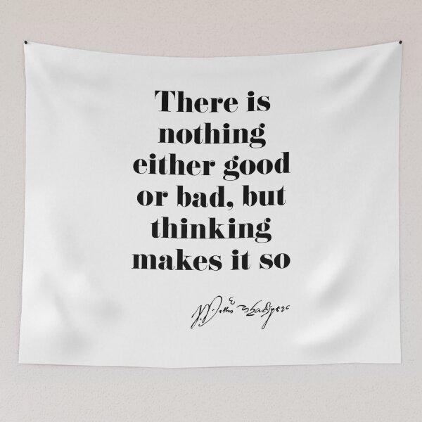 Item preview, Shakespeare - There is nothing either good or bad but thinking makes it so - Hamlet Quote Typography Text designed and sold by designclaw.