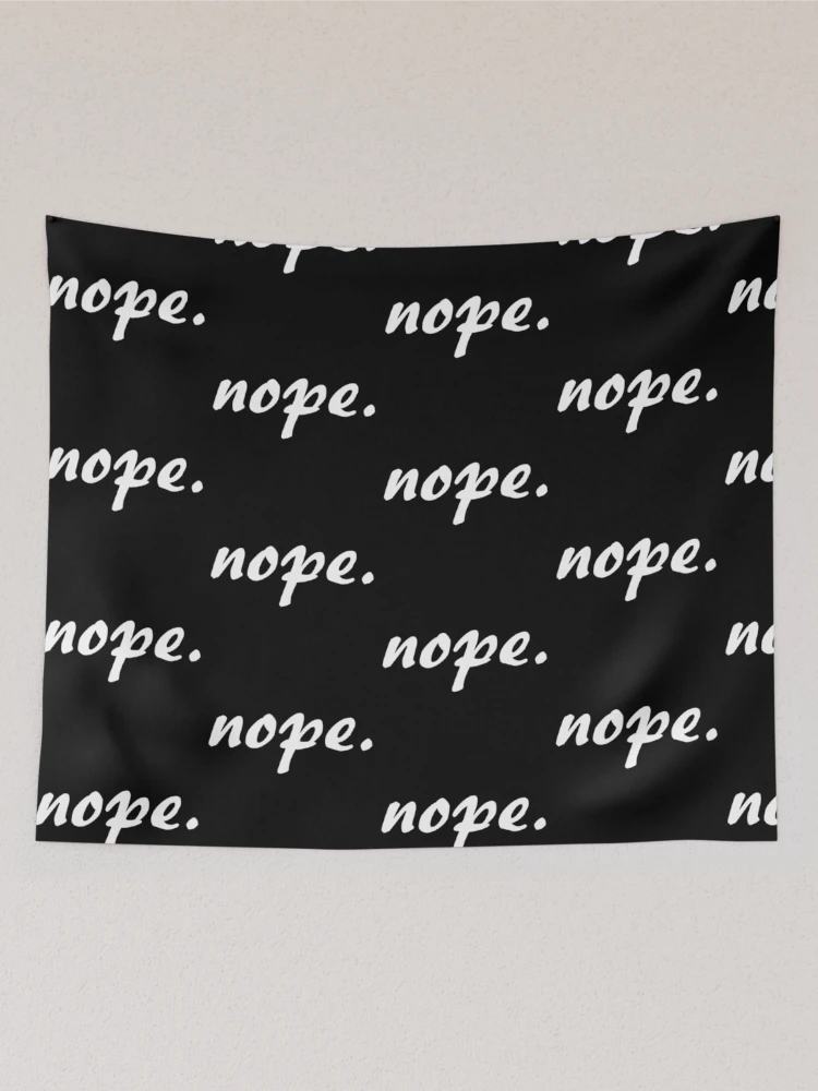 Thumbnail 2 of 3, Tapestry, nope. designed and sold by RascalMedia.