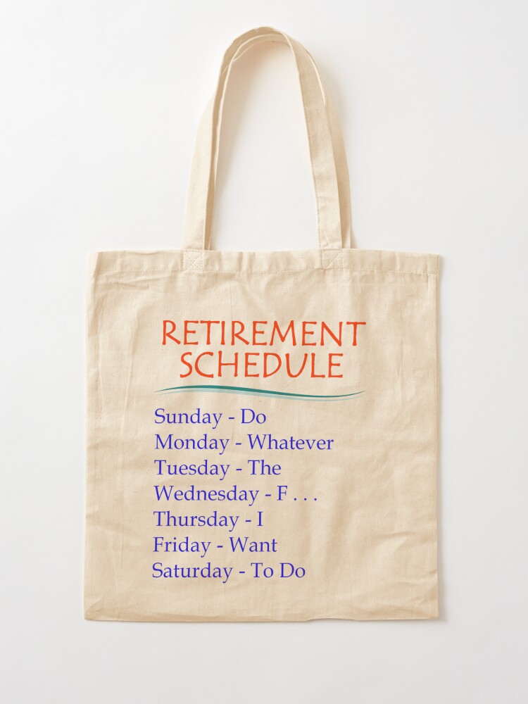 Details about   Retirement Tote Bag I'm Retired But I Work Part Time Grumpy Novelty Slogan 