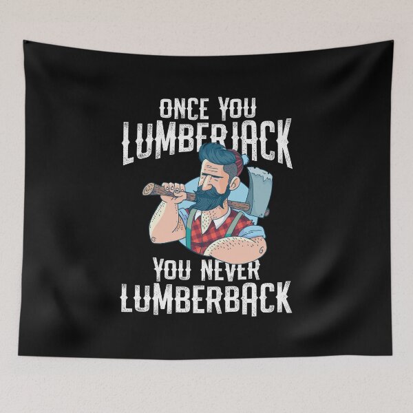 Item preview, Once You Lumberjack You Never Lumberback Funny Gift designed and sold by haselshirt.