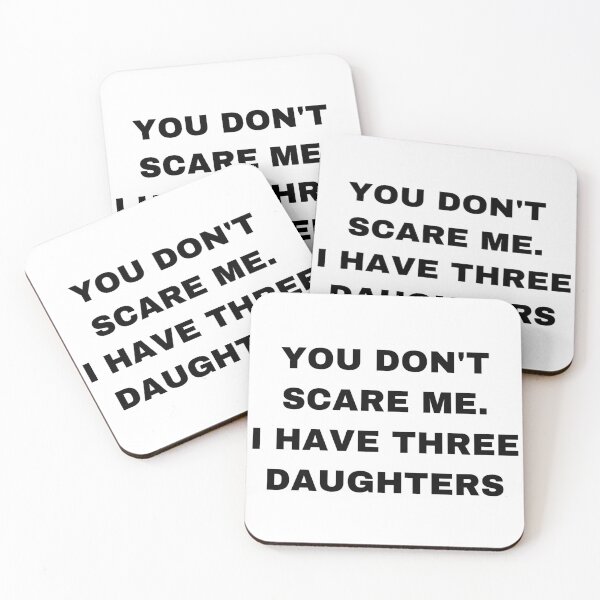 Item preview, You don’t scare me. I have three daughters designed and sold by auroraa.