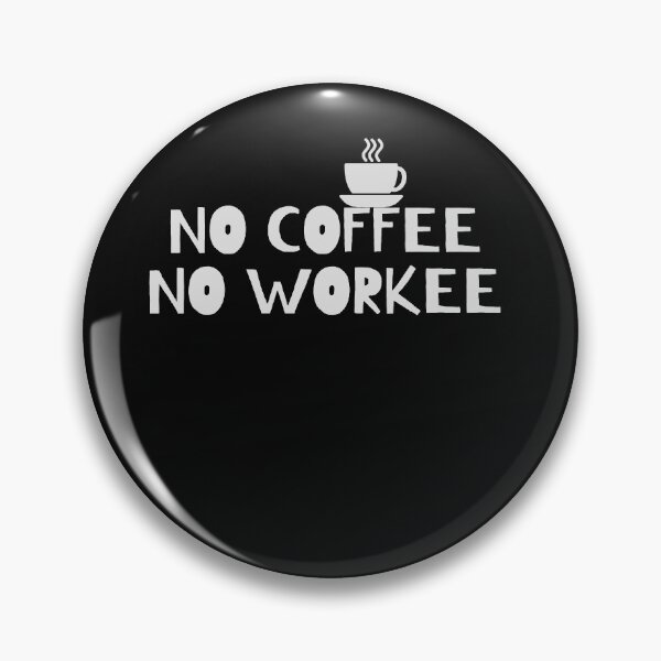 Item preview, No Coffee No Workee designed and sold by walidsam07.