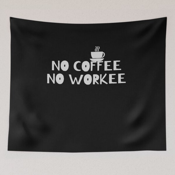 Item preview, No Coffee No Workee designed and sold by walidsam07.