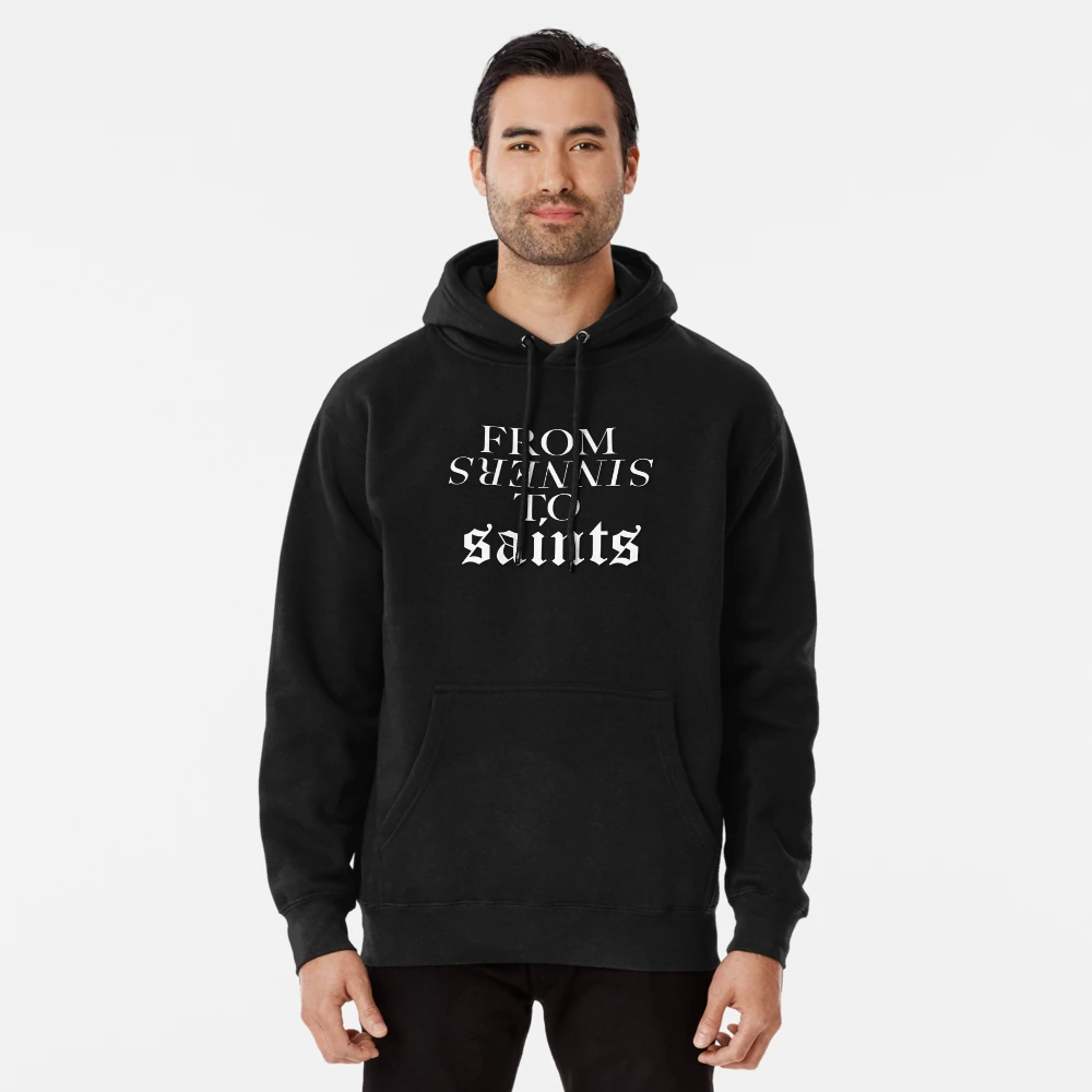 From Sinners to Saints White Pullover Hoodie for Sale by mutedorange Redbubble