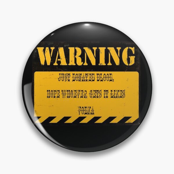 Item preview, Just Donated Blood Warning  designed and sold by BritishYank.