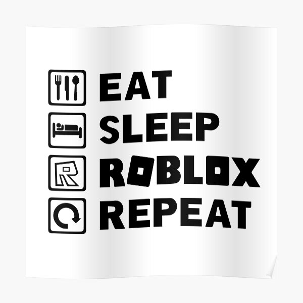 Eat Sleep Roblox Repeat Poster By Adobestock Redbubble - roblox eat sleep play repeat photographic print