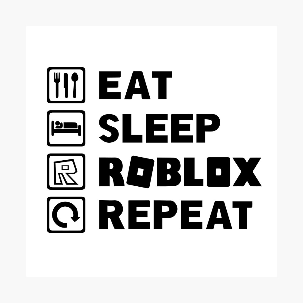 Eat Sleep Roblox Repeat Poster By Adobestock Redbubble - eat sleep roblox repeat svg