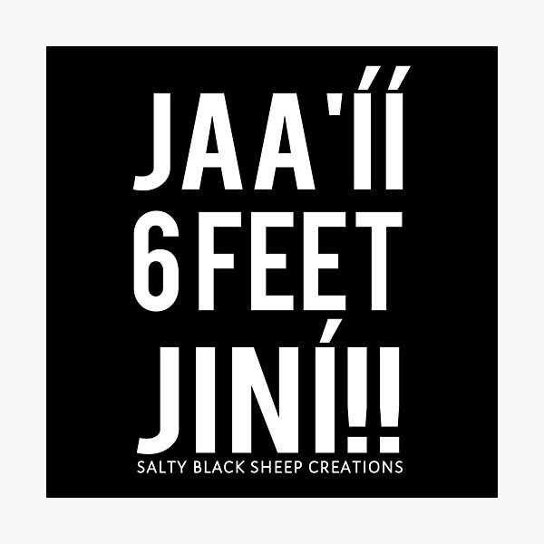 Jaa'ii 6 feet! Photographic Print