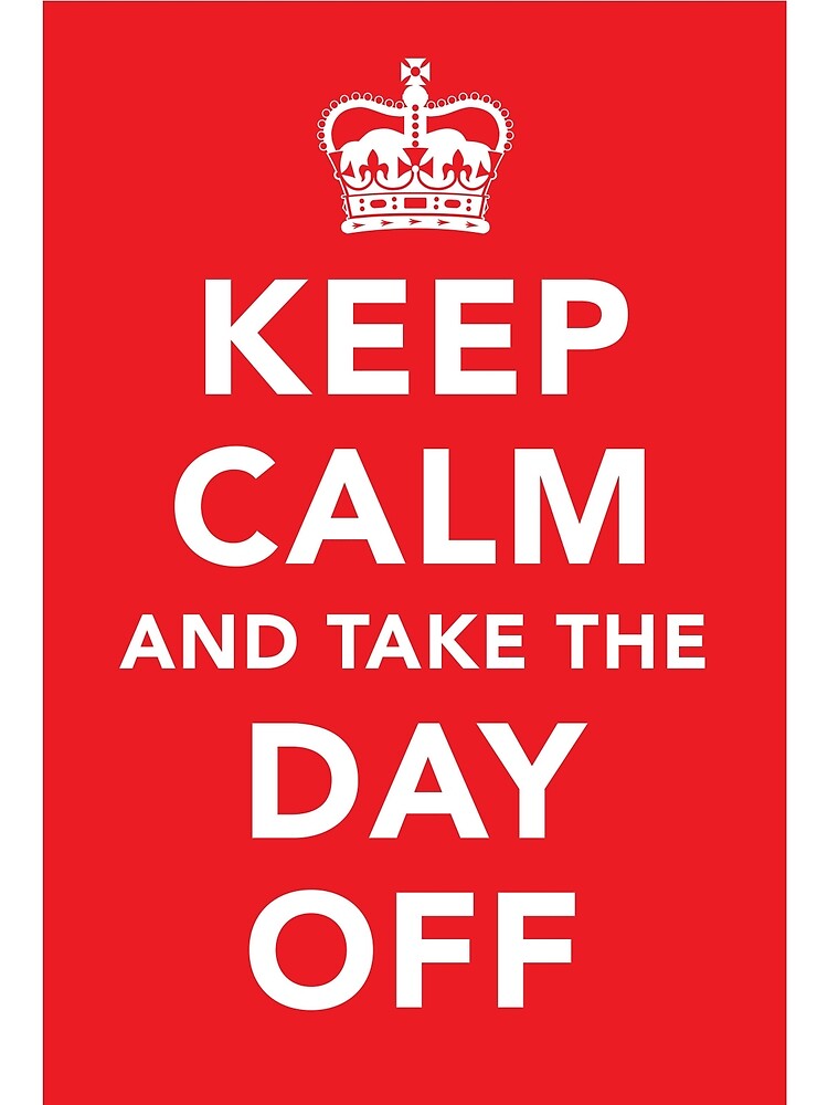 keep-calm-and-take-the-day-off-dark-photographic-print-by