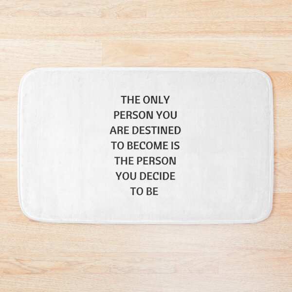 Item preview, THE ONLY PERSON YOU ARE DESTINED TO BECOME IS THE PERSON YOU DECIDE TO BE designed and sold by Inspirationmotivation.