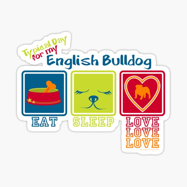 Typical Day For My English Bulldog Sticker