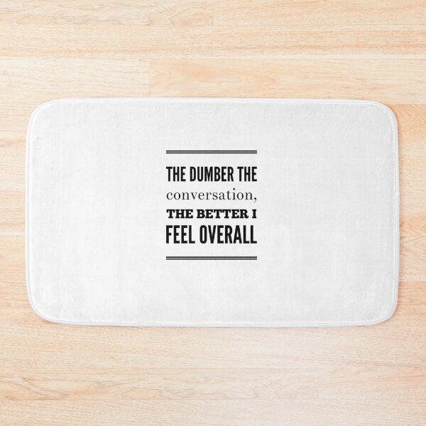 Item preview, The Dumber The Conversation, The Better I Feel Overall designed and sold by OfferHeat.