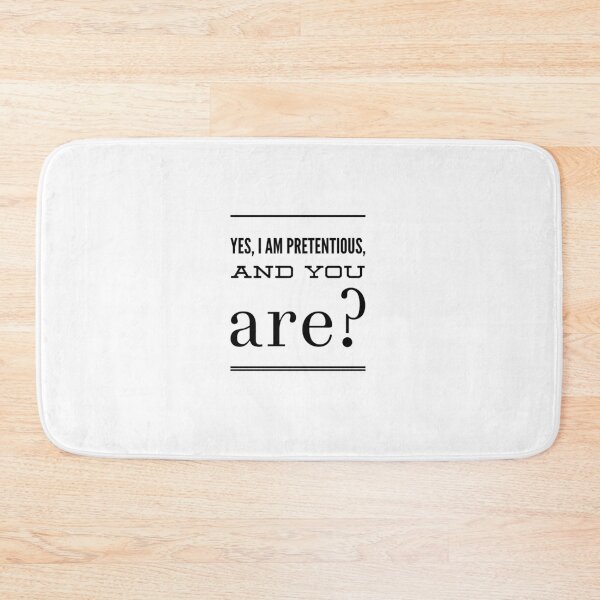 Item preview, Yes, I Am Pretentious, And You Are? designed and sold by OfferHeat.