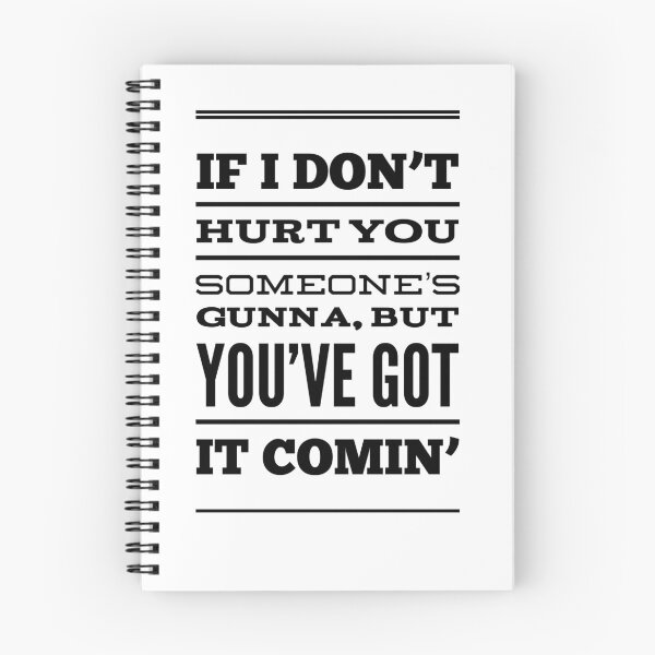 Item preview, If I Don't Hurt You Someone's Gunna, But You've Got It Comin' designed and sold by OfferHeat.