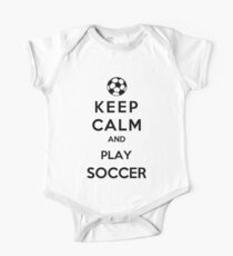 Keep Calm And Play Soccer One Piece - Short Sleeve