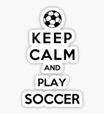 Keep Calm And Play Soccer Sticker