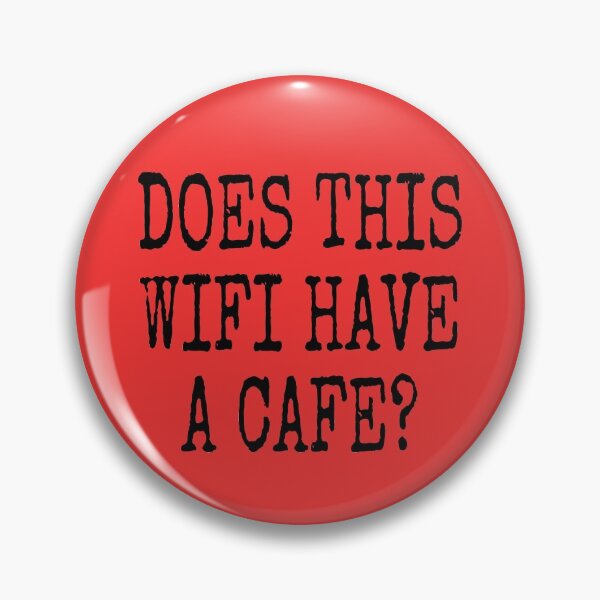 Item preview, DOES THIS WIFI HAVE A CAFE? designed and sold by Bundjum.