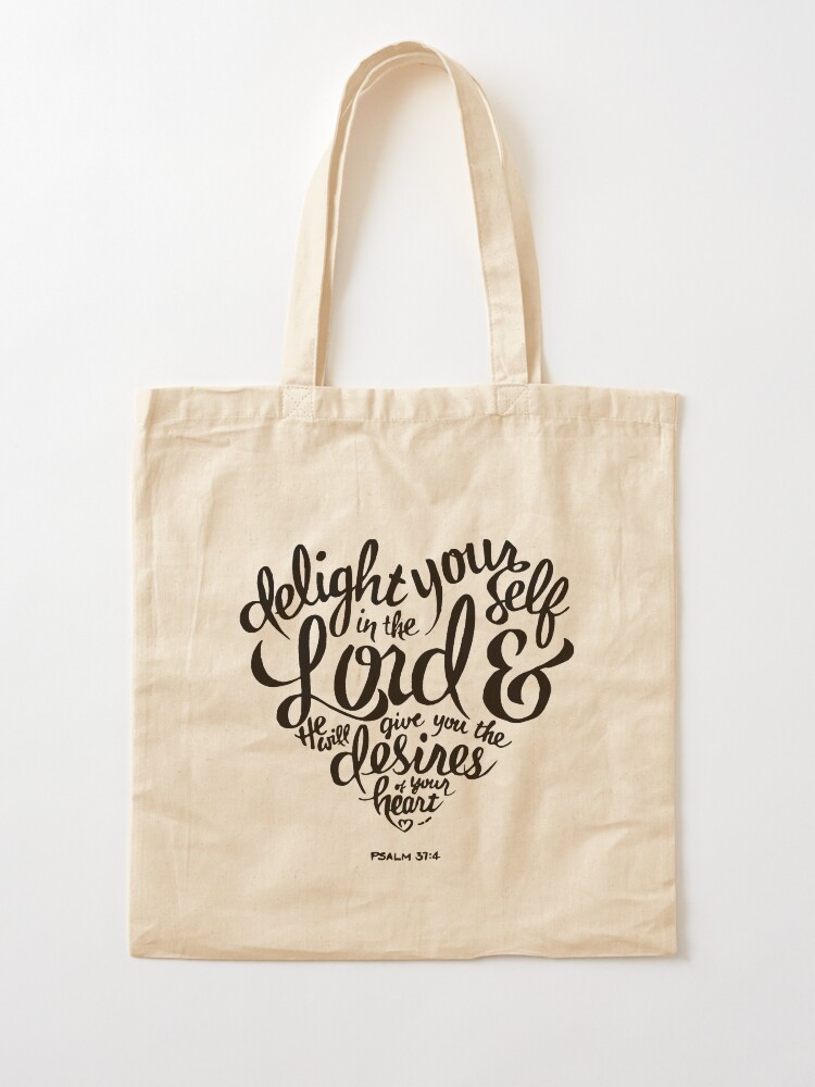 Delight yourself in the lord Tote bag