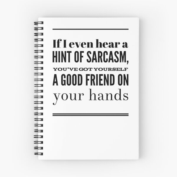 Item preview, If I Even Hear A Hint Of Sarcasm, You've Got Yourself A Good Friend On Your Hands designed and sold by OfferHeat.