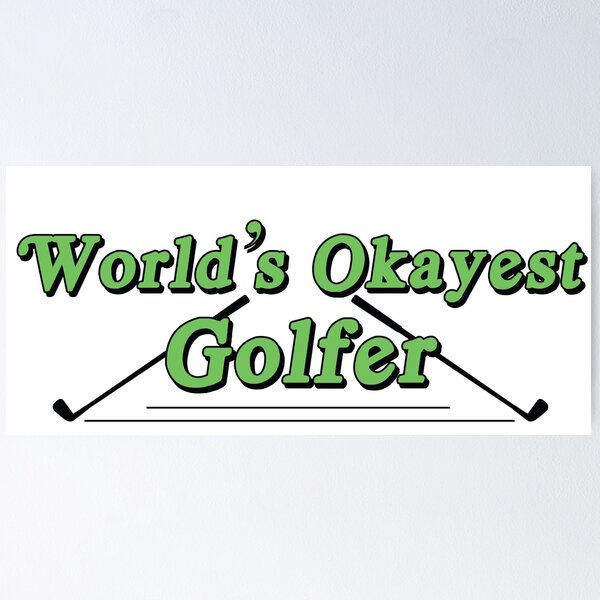 Item preview, World's Okayest Golfer designed and sold by MeganHickson.