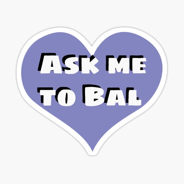 Ask me to bal - purple version Sticker