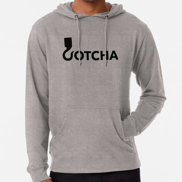 gotcha sweatshirt