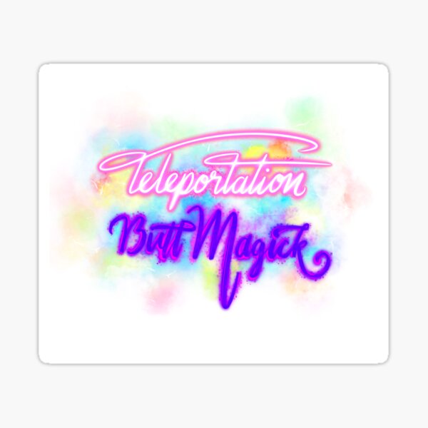 Teleportation Butt Magick! Sticker