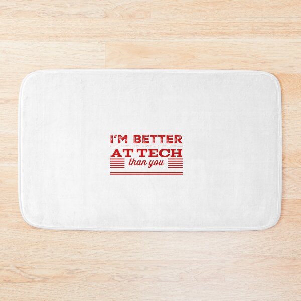 Item preview, I'm Better At Tech Than You designed and sold by OfferHeat.
