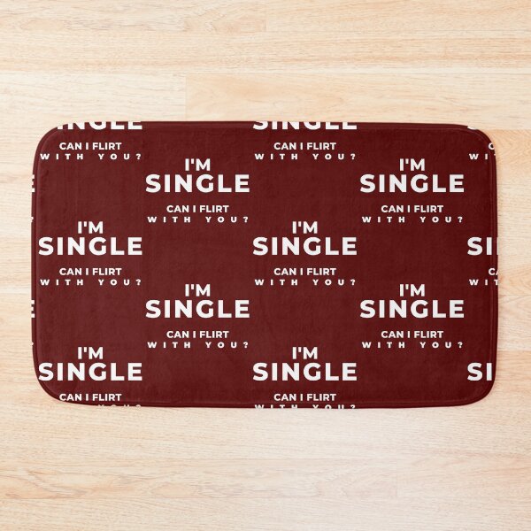 Item preview, I'm Single, Can I Flirt With You? designed and sold by Seopdesigns.