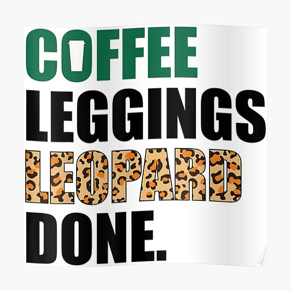 Download Coffee Leggings Leopard Done Poster By Maxel2010 Redbubble 3D SVG Files Ideas | SVG, Paper Crafts, SVG File