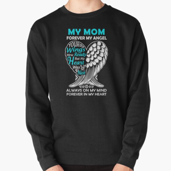 Mom in heaven forever my Angel - in memory t Pullover Sweatshirt