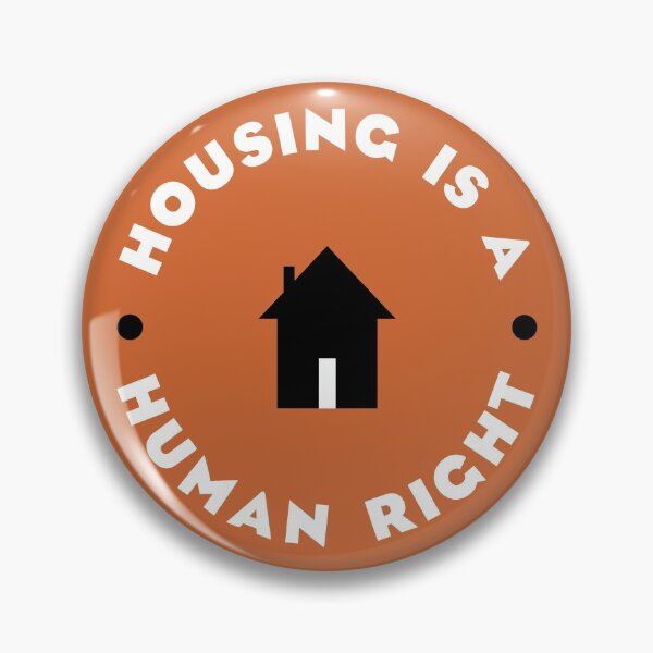 Housing Is A Human Right Pin