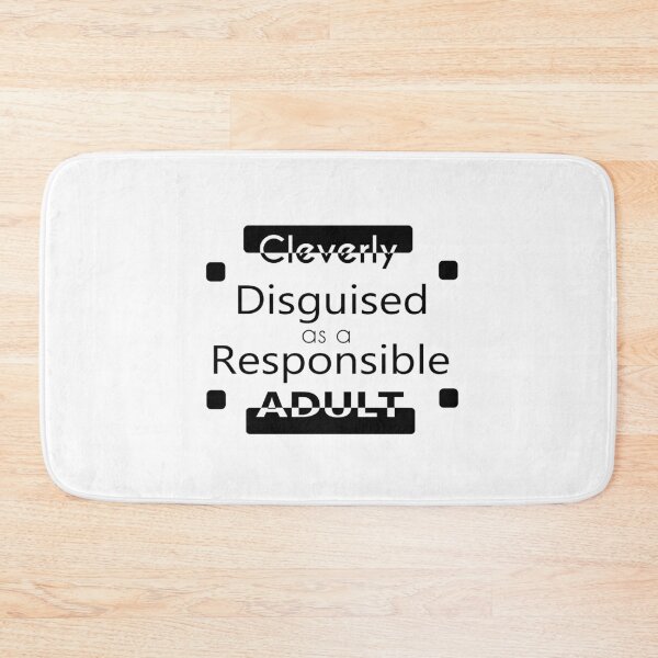 Item preview, Cleverly disguised as a responsible adult, designed and sold by Mr-tach.
