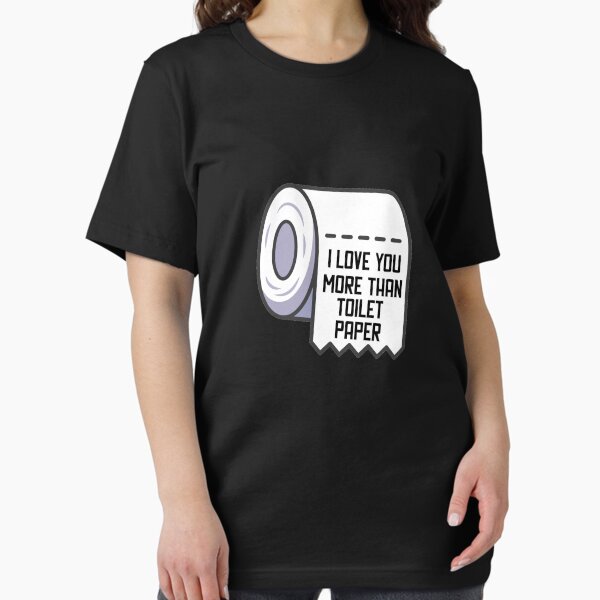 Item preview, I Love You More Than Toilet Paper designed and sold by Merch By ika.