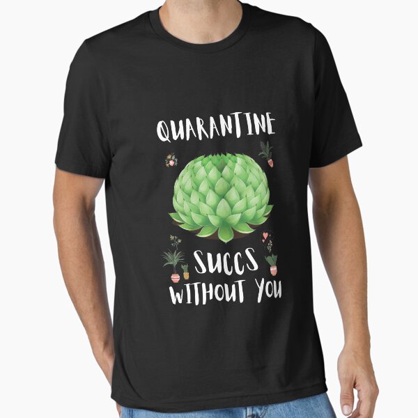 Item preview, Quarantine Succs Without You designed and sold by Merch By ika.