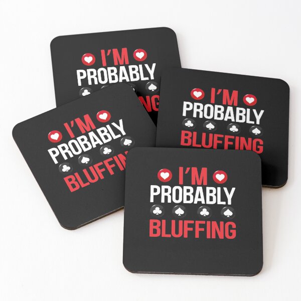 Item preview, I'm Probably Bluffing designed and sold by fantasyy.